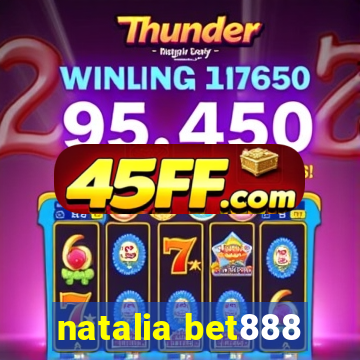natalia bet888
